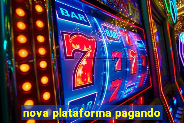 nova plataforma pagando